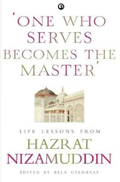 Book cover of: One Who Serves Becomes The Master
