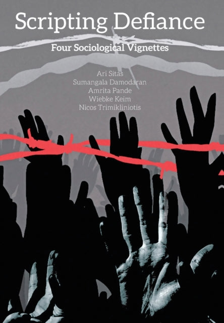 Book cover of: Scripting Defiance – Four Sociological Vignettes. By: Amrita Pande