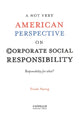 Book cover of: NOT Very American Perspective on Corporate Social Responsibility. By: Frode Nyeng