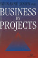 Book cover of: Business by Projects. By: Svein Arne Jessen