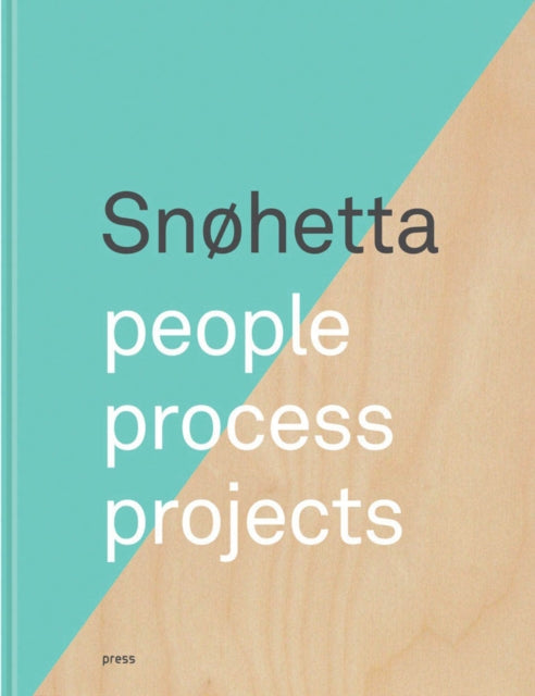 Book cover of: Snøhetta: People, Process, Projects. By: Snohetta