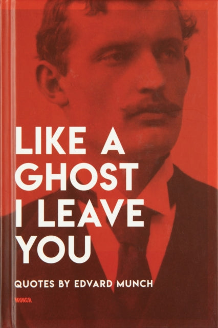 Book cover of: Like a Ghost I Leave You. By: Aronsen MUNCH