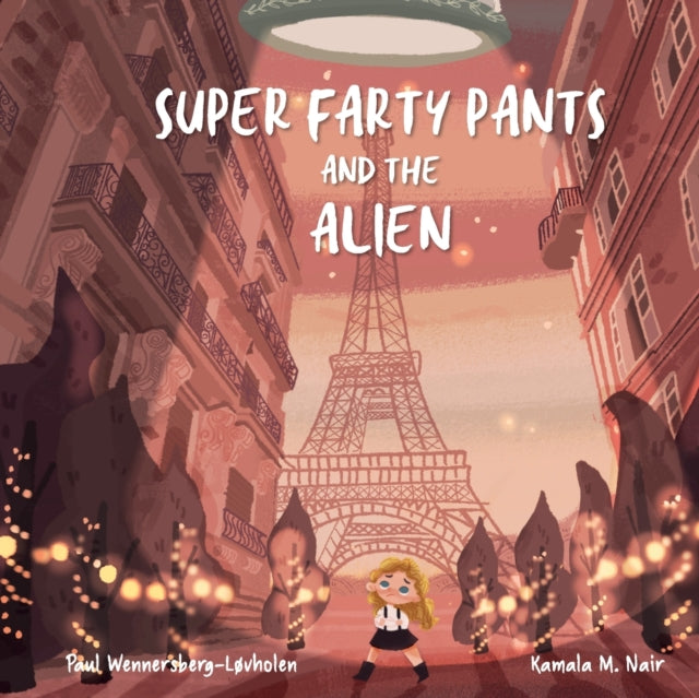Book cover of: Super Farty Pants and the Alien. By: Paul Wennersberg-Løvholen