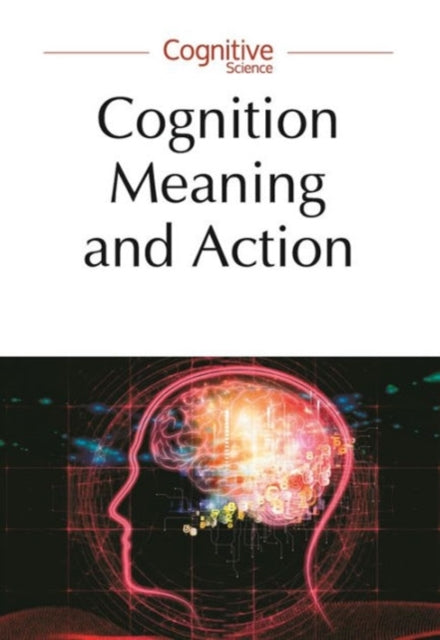 Book cover of: Cognition, Meaning and Action – Lodz–Lund Studies in Cognitive Science. By: Piotr Lukowski