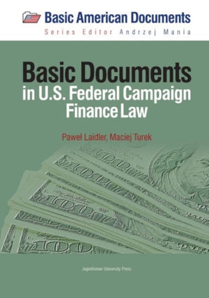 Basic Documents in Federal Campaign Finance Law
