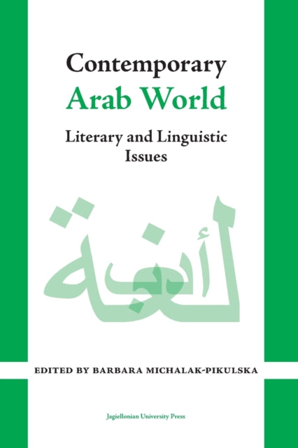 Book cover of: Contemporary Arab World – Literary and Linguistic Issues. By: Barbara Michalak-Pikulska