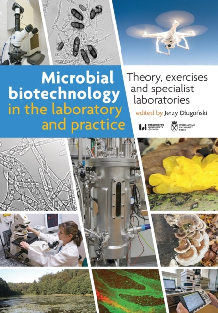 Book cover of: Microbial Biotechnology in the Laboratory and Pr – Theory, Exercises, and Specialist Laboratories. By: Jerzy Długoński