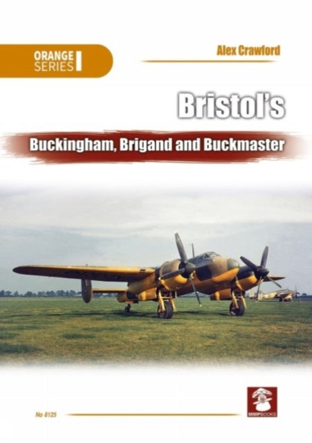 Book cover of: Bristol’s Buckingham, Brigand and Buckmaster. By: Alex Crawford