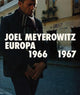Book cover of: Joel Meyerowitz: Europa 1966-1967. By: Joel Meyerowitz
