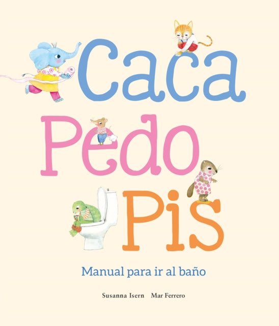 Book cover of: Caca y pis. Manual para ir al bao