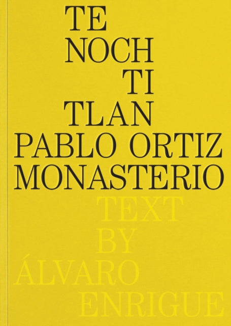 Book cover of: Pablo Ortiz Monasterio: Tenochtitlan. By: Pablo Ortiz Monasterio