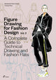 Figure Drawing for Fashion Design, Vol. 2, A Complete Guide to Technical Drawing and Fashion Flats 9788410650039 Elisabetta Kuky Drudi