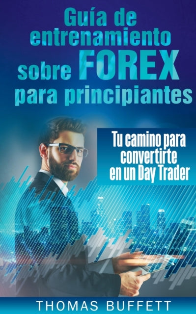 Book cover of: Guia de entrenamiento sobre FOREX para principiantes