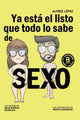 Book cover of: Ya esta el listo que todo lo sabe de SEXO
