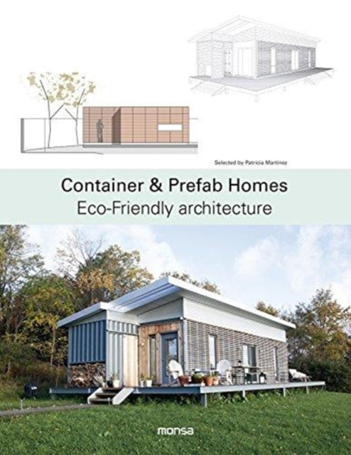Book cover of: Container & Prefab Homes. By: S.a. Instituto Monsa de Ediciones