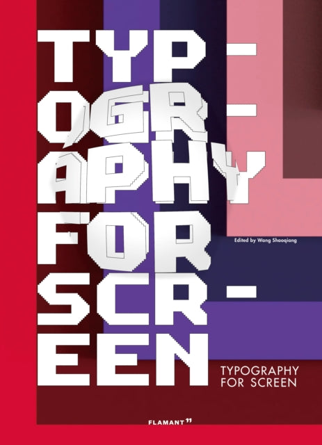 Book cover of: Typography For Screen. By: Wang Shaoqiang