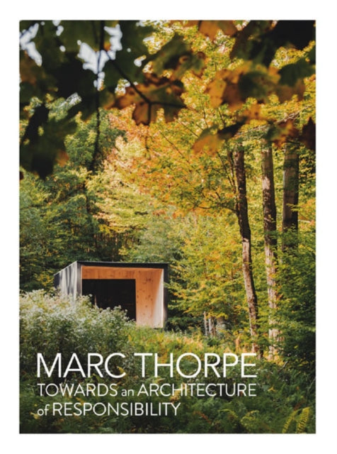 Book cover of: Towards an Architecture of Responsibility. By: Marc Thorpe