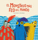 Book cover of: El monstruo ms feo del mundo. By: Luis Amavisca