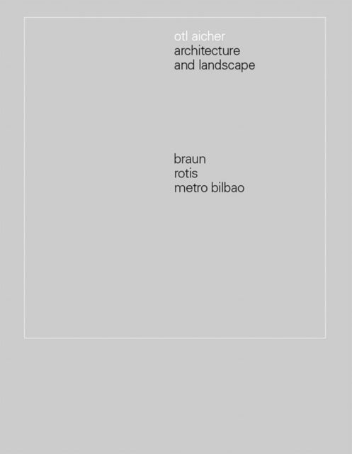 Book cover of: Architecture and Landscape. By: Otl Aicher