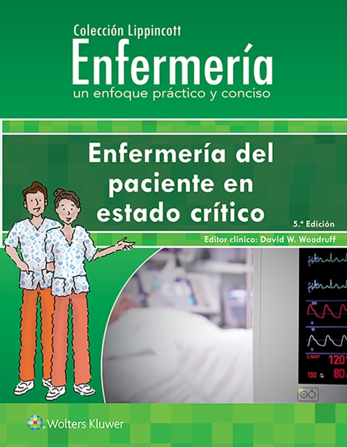 Book cover of: Coleccion Lippincott Enfermeria. Enfermeria del paciente en estado critico. By: David W. Woodruff