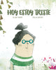 Book cover of: Hoy estoy triste. By: Elisa Yagüe