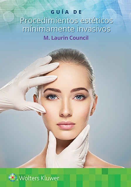 Book cover of: Guia de procedimientos esteticos minimamente invasivos. By: M. Laurin Council