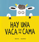 Book cover of: Hay una vaca en mi cama. By: Daniel Fehr