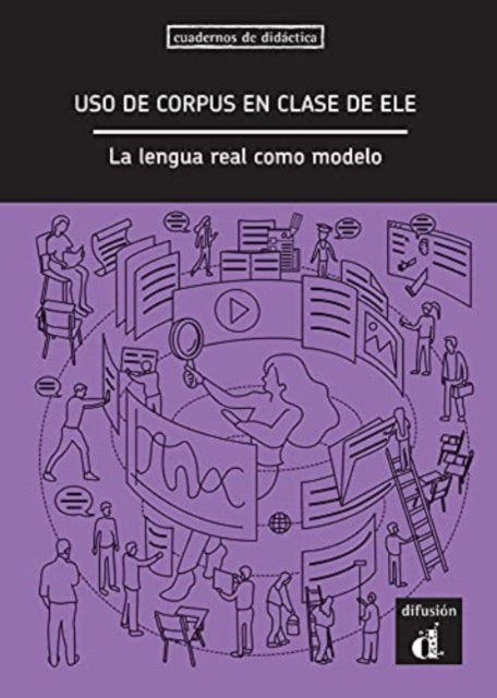 Book cover of: El uso de corpus en clase de ELE. La lengua real como modelo