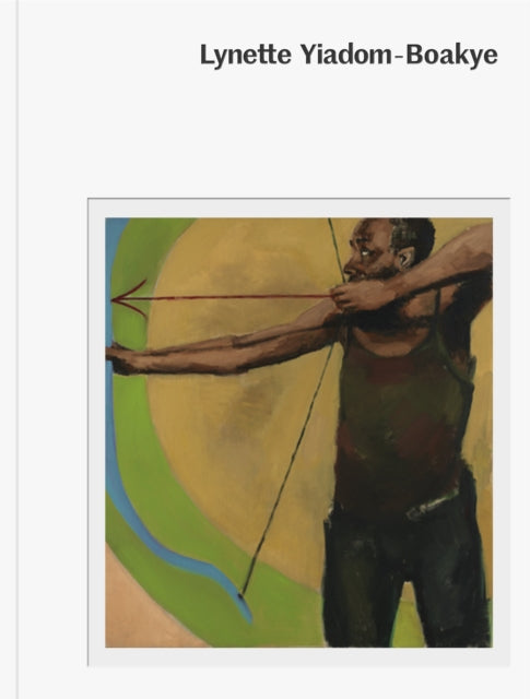 Book cover of: Lynette Yiadom-Boakye. By: Lynette Yiadom-Boakye
