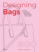 Designing Bags, Typology, Construction Techniques, Analogue and Digital Patternmaking from Scratch 9788419220721 Elisa Cigna
