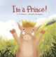 Book cover of: I'm a Prince!. By: A.h. Benjamin