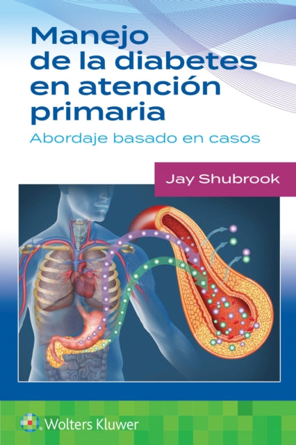 Book cover of: Manejo de la diabetes en Atencion primaria. Abordaje basado en casos. By: Jay H. Shubrook