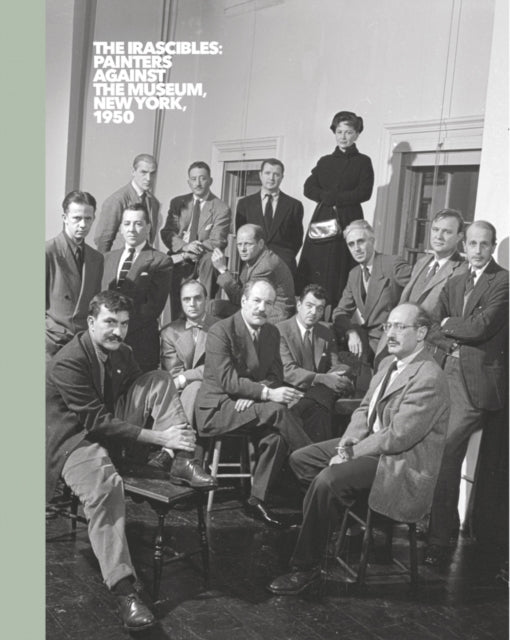 Book cover of: Irascibles: Painters Against the Museum (New York, 1950). By: Daniel Belasco