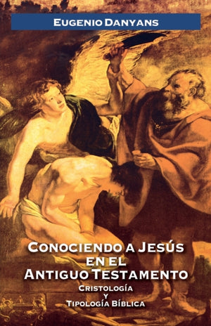 Conociendo a Jesus en el Antiguo Testamento