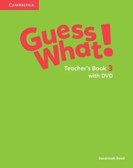 Book cover of: Guess What! Level 3 Teacher's Book with DVD Video Spanish Edition