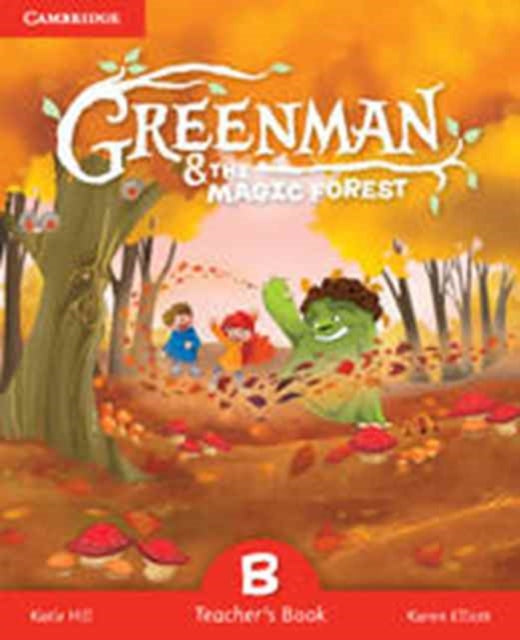 Book cover of: Greenman and the Magic Forest B Teacher's Book. By: Katie Hill