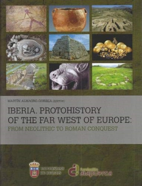 Book cover of: Iberia Protohistory of the Far West of Europe. By: Spain) International Congress of Prehistoric and Protohistoric Sciences (17th 2014 Burgos