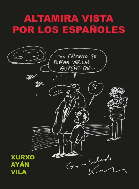 Book cover of: Altamira vista por los espanoles. By: Xurxo Ayán Vila