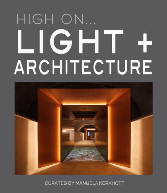 Book cover of: High On… Light + Architecture