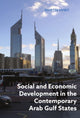 Book cover of: Social and Economic Development in the Contemporary Arab Gulf States. By: Martin Hvidt