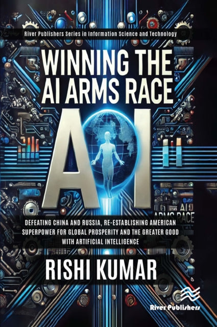 Book cover of: Winning the AI Arms Race