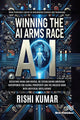 Book cover of: Winning the AI Arms Race