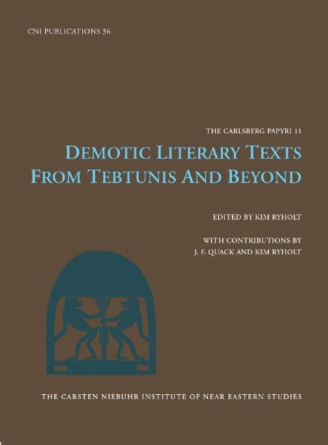Book cover of: Demotic Literary Texts from Tebtunis and Beyond. By: Kim Ryholt