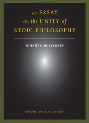 An Essay on the Unity of Stoic Philosophy