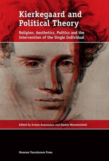 Book cover of: Kierkegaard and Political Theory. By: Sophie Wennerscheid