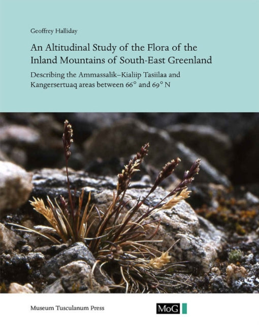 Book cover of: Altitudinal Study of the Flora of the Inland Mountains of South-East Greenland. By: Geoffrey Halliday