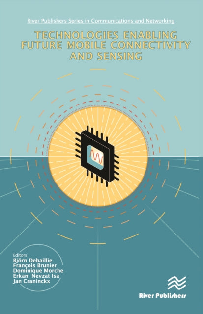 Book cover of: Technologies Enabling Future Mobile Connectivity & Sensing. By: François Brunier