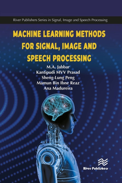 Book cover of: Machine Learning Methods for Signal, Image and Speech Processing
