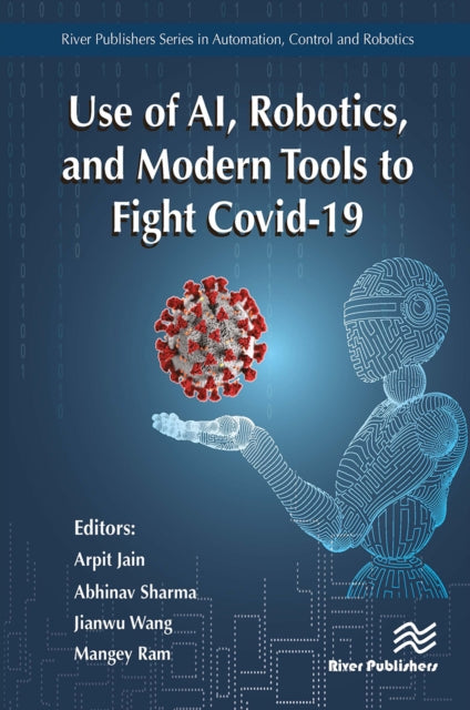 Book cover of: Use of AI, Robotics and Modelling tools to fight Covid-19