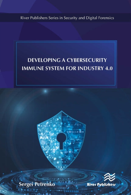 Book cover of: Developing a Cybersecurity Immune System for Industry 4.0